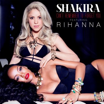  Абложка альбома - Рингтон Shakira feat. Rihanna  - Cant Remember To Forget You   