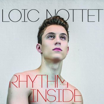  Абложка альбома - Рингтон Loic Nottet - Rhythm Inside  