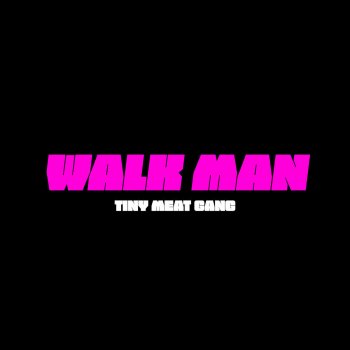 Абложка альбома - Рингтон Tiny Meat Gang - Walk Man