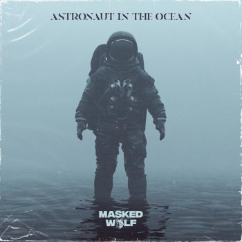  Абложка альбома - Рингтон Masked Wolf - Astronaut In The Ocean 