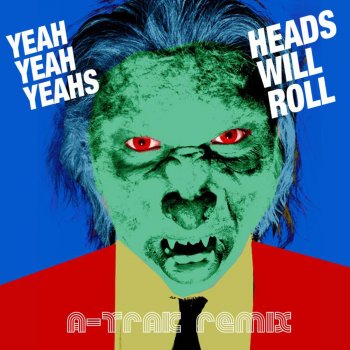  Абложка альбома - Рингтон Yeah Yeah Yeahs - Heads Will Roll (A-Trak Remix)  